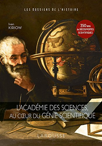 L'Académie des sciences, au coeur du génie scientifique