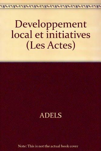 Développement local et initiatives : actes