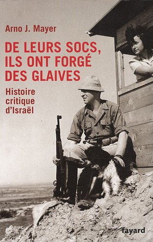 De leurs socs, ils ont forgé des glaives : histoire critique d'Israël