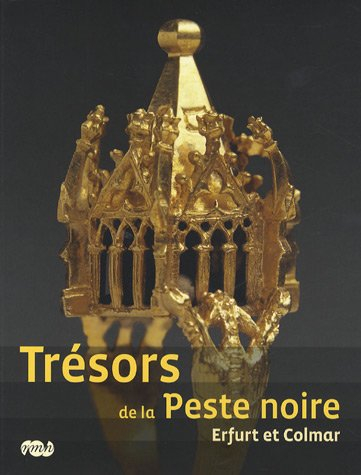 Trésors de la peste noire, Erfurt et Colmar : exposition, Paris, Musée du Moyen Age-Cluny, 25 avril-
