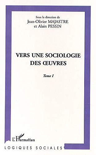 Vers une sociologie des oeuvres : cinquièmes rencontres internationales de sociologie de l'art de Gr