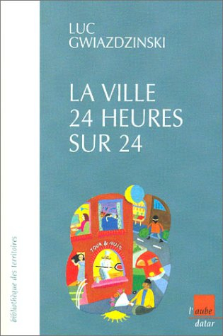 La ville 24 heurs sur 24