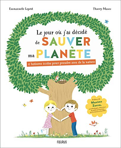 Le jour où j'ai décidé de sauver ma planète : 4 histoires écolos pour prendre soin de la nature