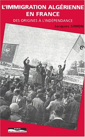 L'immigration algérienne en France : des origines à l'indépendance