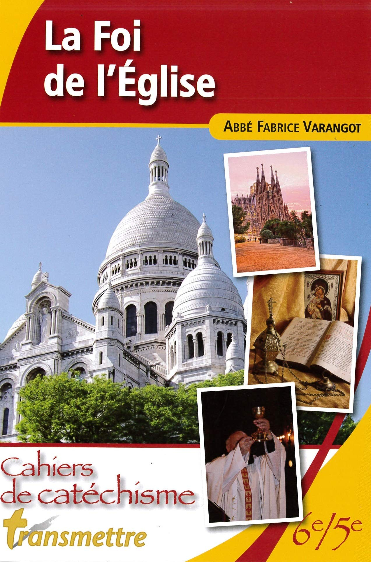 La foi de l'Eglise : cahiers de catéchisme : 6e-5e
