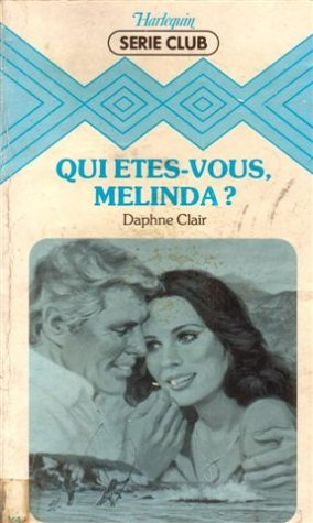 qui êtes vous mélinda : collection : harlequin série club n, 164
