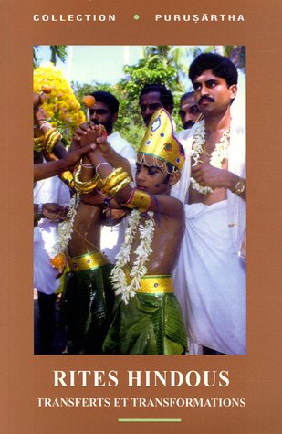 Rites hindous, transferts et transformations. Hindu rites, transferts and transformations