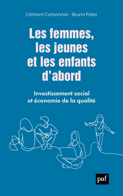 Les femmes, les jeunes et les enfants d'abord: Investissement social et économie de la qualité