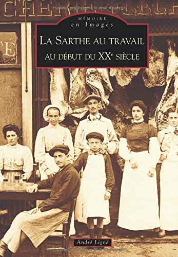 La Sarthe au travail au début du XXe siècle