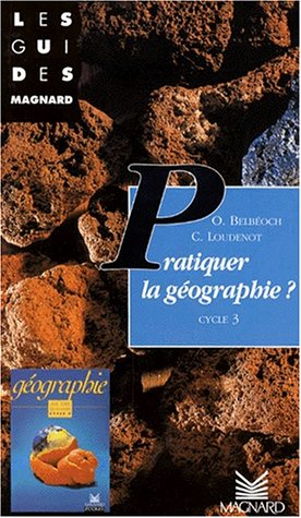 Pratiquer la géographie, cycle 3