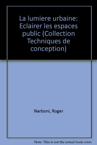 La lumière urbaine : éclairer les espaces publics