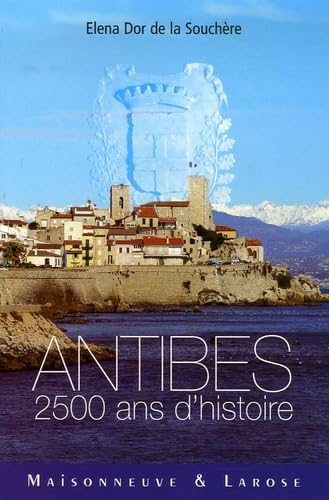 Antibes : 2.500 ans d'histoire