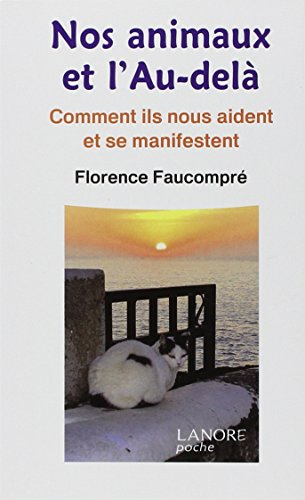 Nos animaux et l'au-delà : comment ils nous aident et se manifestent