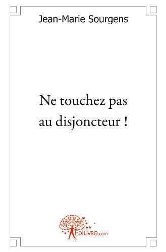 ne touchez pas au disjoncteur !