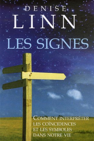 Les signes : comment interpréter les coïncidences et les symboles dans notre vie
