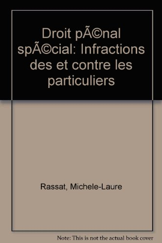 droit penal special. infraction des et contre les particuliers