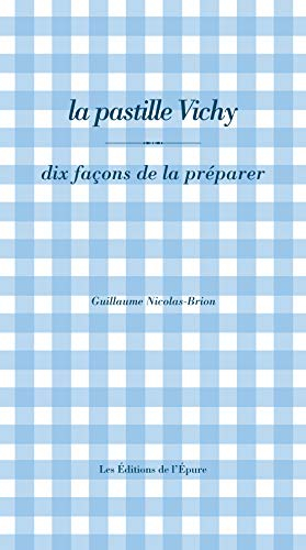 La pastille Vichy : dix façons de la préparer