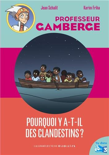 Professeur Gamberge. Vol. 7. Pourquoi y a-t-il des clandestins ?