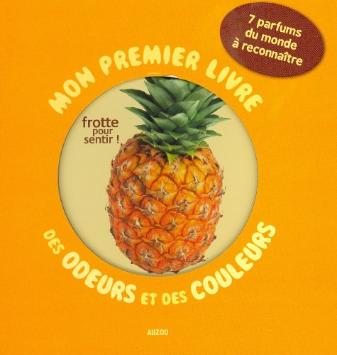 Mon premier livre des odeurs et des couleurs : 7 parfums du monde à reconnaître