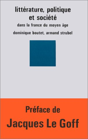 Littérature, politique et société dans la France du Moyen Age