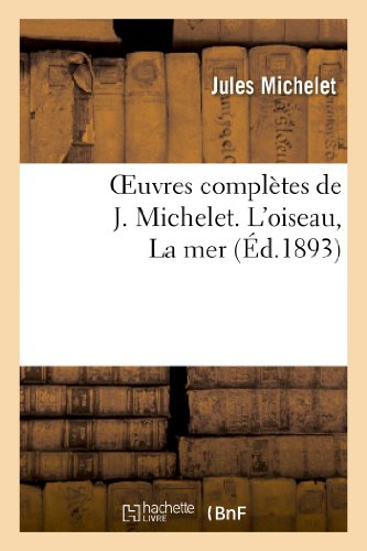 Oeuvres complètes de J. Michelet. L'oiseau, La mer