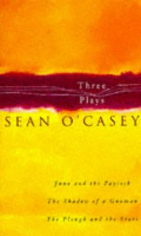 three plays: "juno and the paycock", "shadow of a gunman" and "plough and the stars"