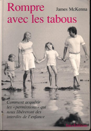 Rompre avec les tabous : comment acquérir les permissions qui nous libéreront des interdits de l'enf
