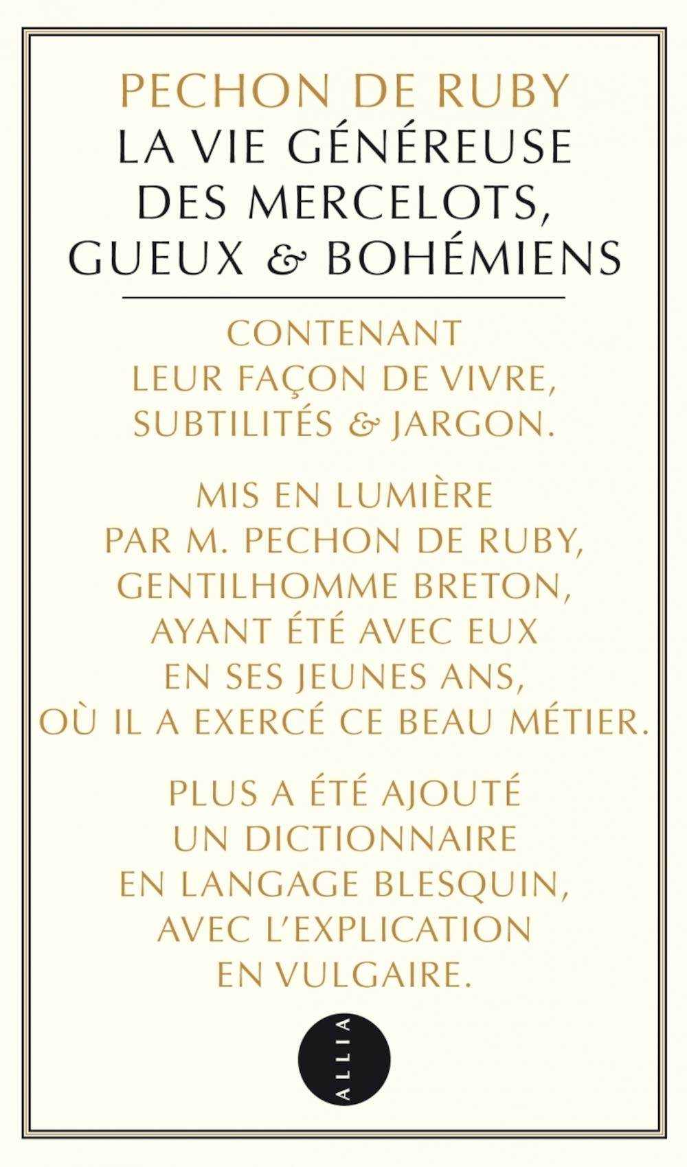 La vie généreuse des mercelots, gueux et bohémiens, contenant leur façon de vivre, subtilités et jar