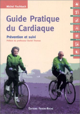 Guide pratique du cardiaque : prévention et suivi