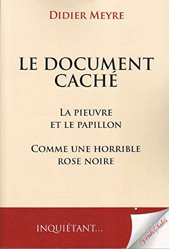 Le document caché. La pieuvre et le papillon. Comme une horrible rose noire