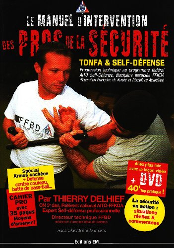 Le manuel d'intervention des pros de la sécurité : tonfa & self-défense