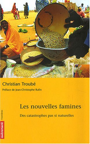 Les nouvelles famines : des catastrophes pas si naturelles