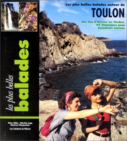 Les Plus belles balades autour de Toulon