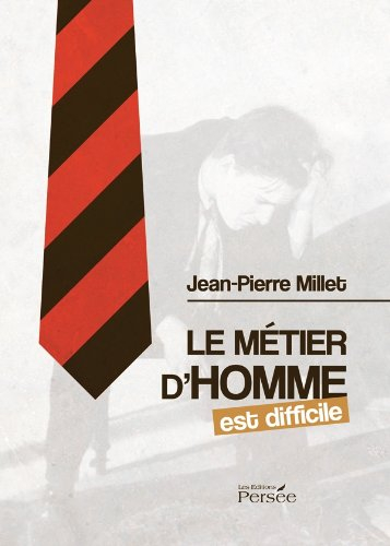 Le métier d'homme est difficile