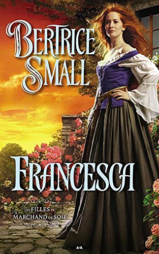 Les filles du marchand de soie. Vol. 2. Francesca