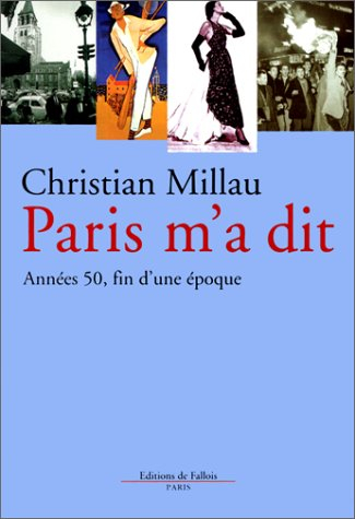 Paris m'a dit : années 50 : la fin d'une époque
