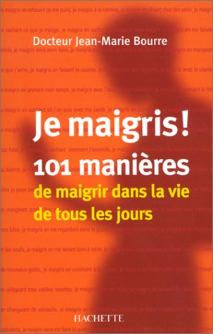 Je maigris : 101 manières de maigrir dans la vie de tous les jours