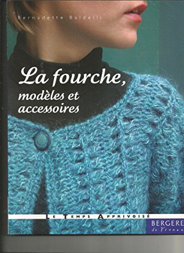 LA FOURCHE, MODELES ET ACCESSOIRES