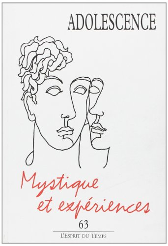 Adolescence, n° 63. Mystique et expériences
