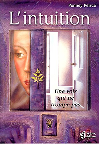 L'intuition : voix qui ne trompe pas