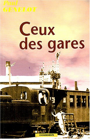 Ceux des gares. Une journée comme une autre. Naissance avec ceux du triage