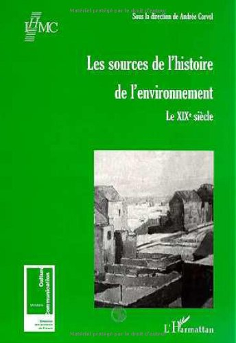 Les sources de l'histoire de l'environnement : le XIXe siècle