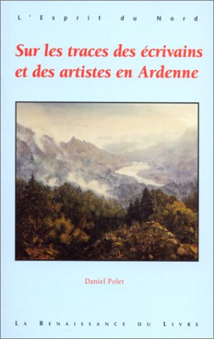 Sur les traces des écrivains et des artistes en Ardenne