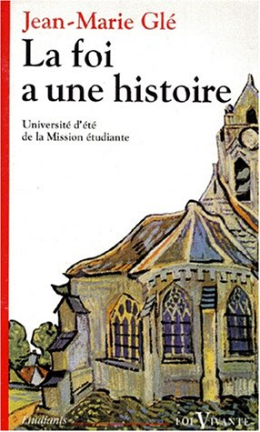 La Foi a une histoire : croyants, héritiers et novateurs