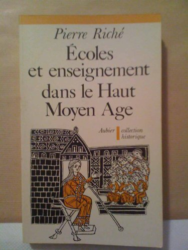 Les Écoles et l'enseignement dans l'Occident chrétien de la fin du Ve siècle au milieu du XIe siècle