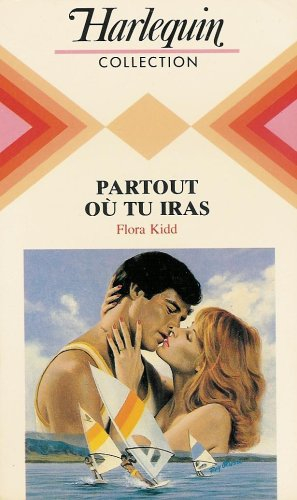 partout où iras : collection : harlequin collection n, 530