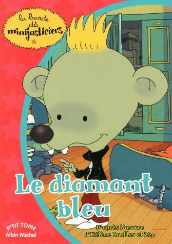 La bande des minijusticiers. Vol. 6. Le diamant bleu