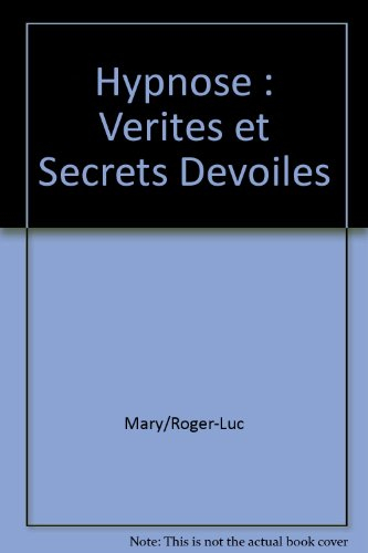 Hypnose : vérités et secrets dévoilés