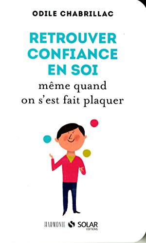 Retrouver confiance en soi, même quand on s'est fait plaquer