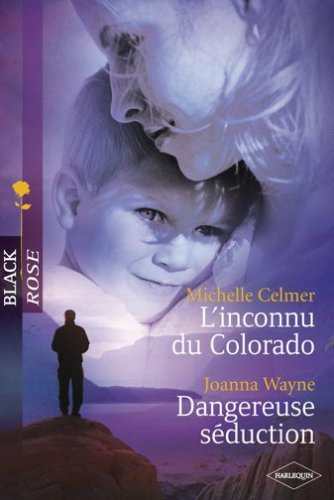 L'inconnu du Colorado. Dangereuse séduction